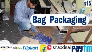 Bags packing for Amazon Flipkart sellers