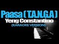 PAASA (T. A. N. G. A.) - Yeng Constantino (KARAOKE VERSION)