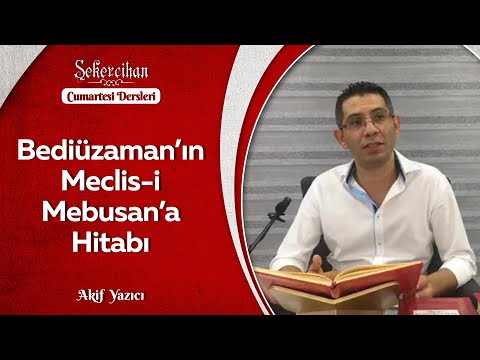 Bediüzaman'ın Meclis-i Mebusan'a Hitabı/Akif Yazıcı