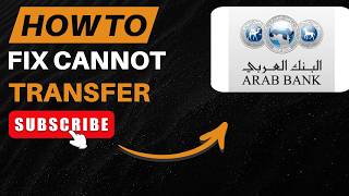 How To Fix Arab Bank Cannot Transfer Money (Transfer Error) 2026!