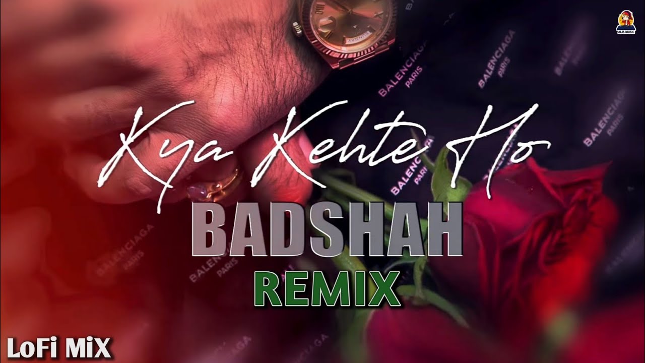 KYA KEHTE HO REMIX  badshahlive  BASS BOOSTED  LOFI MIX  WITH LYRICS