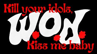 w.o.d. - Kill your idols, Kiss me baby  [Teaser]