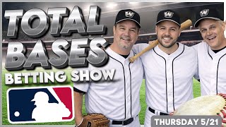 MLB Picks Today 🚨 Thursday Betting Breakdown, Odds & Sharp Plays | Total Bases LIVE 5/21