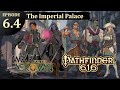 Pathfinder 616: War for the Crown, Episode 6.4 - The Imperial Palace