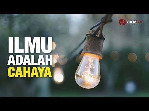 ilmu-adalah-cahaya---konsultasi-syariah---ustadz-abdullah-taslim