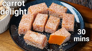 carrot delight recipe  soft & chewy carrot sweet | gajar barfi  carrot barfi | carrot sweets