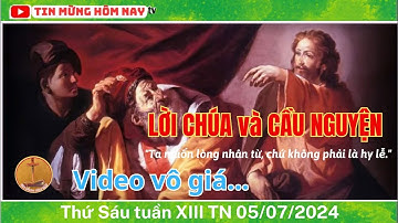 LỜI CHÚA và CẦU NGUYỆN - Thứ Sáu tuần XIII Mùa thường niên 05/07/2024