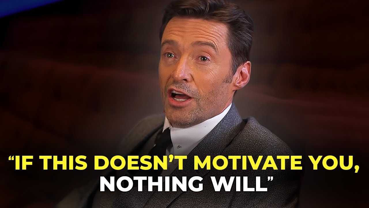 Hugh Jackman's Speech Will Leave You SPEECHLESS — Best Life Advice