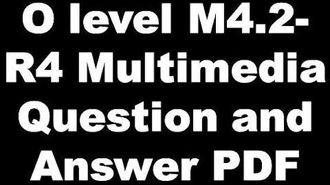 Nielit O level Multimedia M4.2-R4 Paper  Question and Answer Free PDF Download For Exam:-