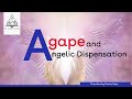 Agape and Angelic Dispensation preached by Pastor Raja on 20th Sep 4pm