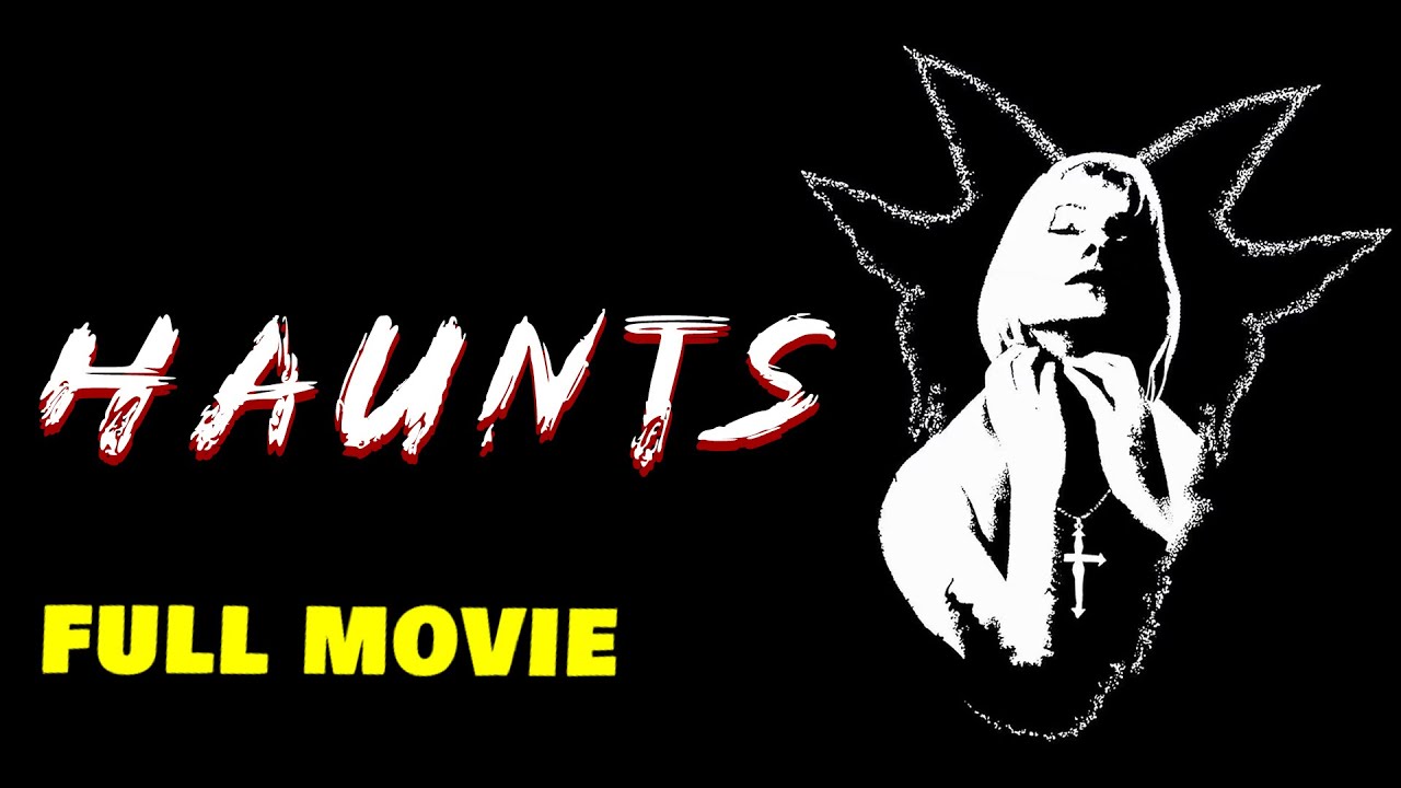 HAUNTS | Full Length FREE Horror Movie | English - YouTube