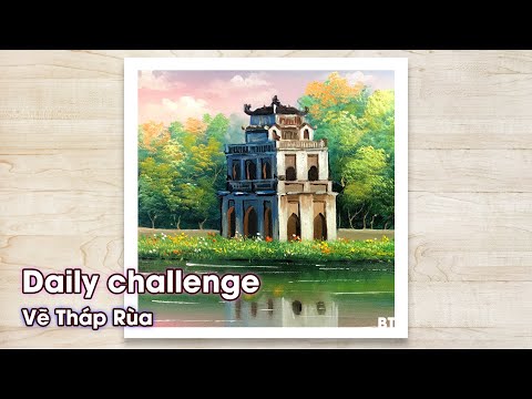 Video Daily challenge / Vẽ Tháp Rùa Hồ Gươm Bằng Màu Acrylic... - youtube