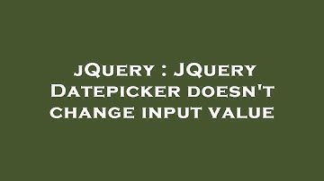 jQuery : JQuery Datepicker doesn