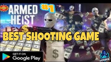 ARMED HEIST BEST SHOOTING GAME WALKTHROUGH GAMEPLAY PART 1 ANDROID  iOS  #ARMEDHEIST