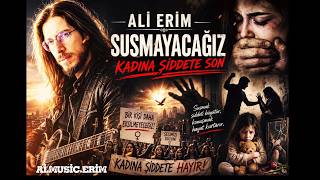 Ali̇ Eri̇m - Susmayacağiz Kadına Şiddete Son Anatolian Blues Rock ..Erim.1