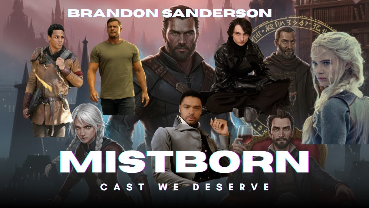 Mistborn by Brandon Sanderson Cast  Finally in!!