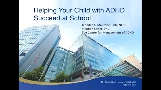 Helping Your Child With ADHD Succeed at School: Jennifer Mautone, PhD and Stephen Soffer, PhD