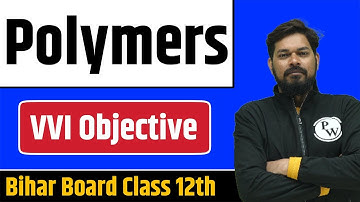 Polymers - Most Important MCQs | इससे बाहर नही पूछेगा | Bihar Board Inter Exam