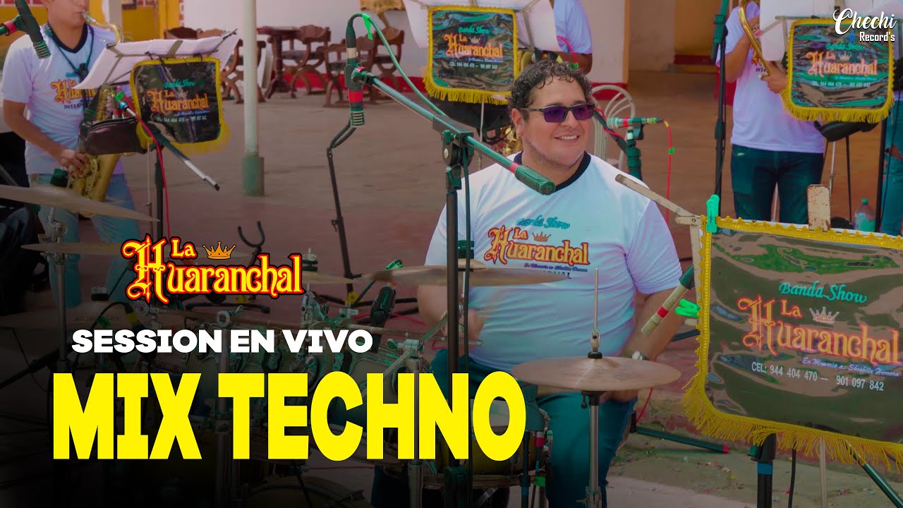 MIX TECHNO - Banda Show La Huaranchal (Session en Vivo)