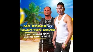 Mc Roger - É No Verão Onde Me Sinto Bem (feat. Cleyton David) [Audio Oficial]