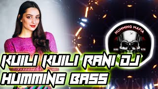 Kuili Kuili Rani Dj(HUMMING) DJ KING COBRA X DJ RAJ