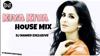Kiya Kiya (House Remix) DJ Nawed | Akshay Kumar, Katrina Kaif | Welcome | DJ BHADRA BROTHERS