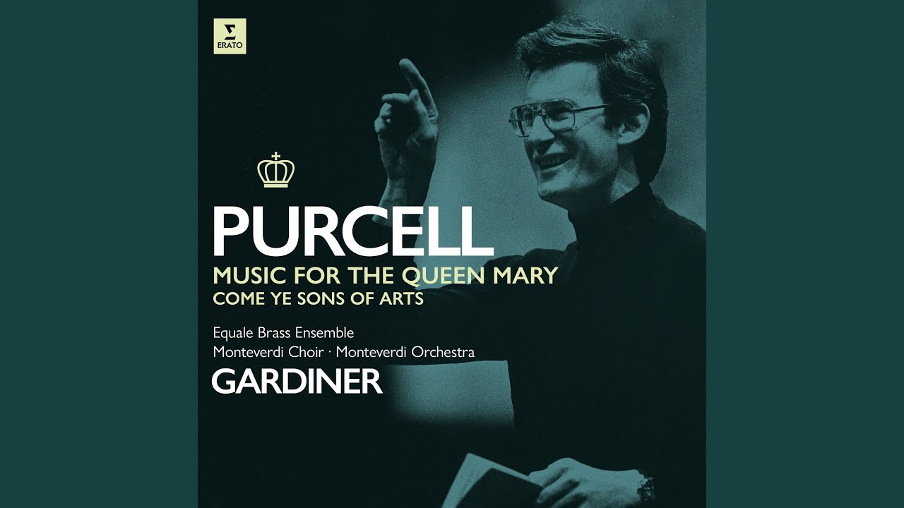 Come Ye Sons of Art, Z. 323 "Ode for Queen Mary's Birthday": No. 2, Aria and Chorus. "Come Ye...