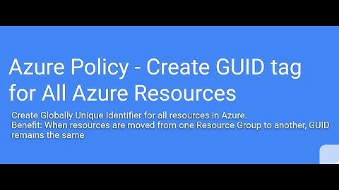Azure Policy: Create GUID as a TAG for all Azure Resources -Useful for CMDB data management