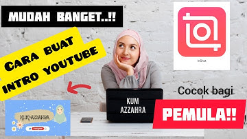 TUTORIAL CARA MEMBUAT INTRO YOUTUBE ATAU OPENING VIDEO YOUTUBE DENGAN INSHOT,,MUDAH BANGETTTT..!!