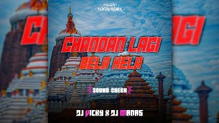 CHANDAN LAGI BELA HELA - SOUND CHECK - DJ VICKY X DJ MANAS X SUVEN REMIX OFFICIAL 