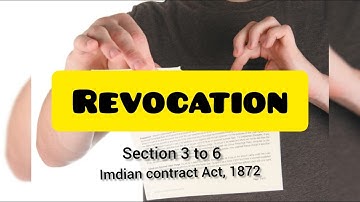 Revocation of Proposal and Acceptance I Section 3 to 6 of Indian Contract Act, 1872