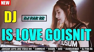 [ DJ Pak Re ] IS LOVE GOISNIT x BARA BERE TERBARU 2020