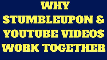 Why Stumbleupon and YouTube Videos Work Together