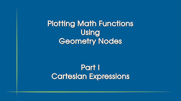 Plotting Math Functions Using Geometry Nodes | Part 1 | Cartesian Expressions