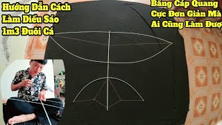 Đức Quang | Cách Làm Diều Sáo 1M3 Đuôi Cá Bằng Cáp Quang Đơn Giản Dễ Dàng | How to make a kite 1m3