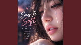 Say It Soft screenshot 1