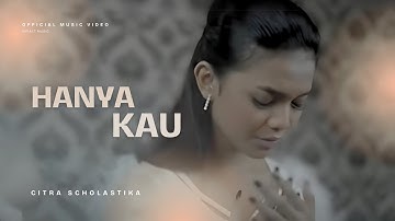 Hanya Kau - Citra scholastika [Official Video]