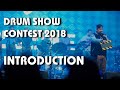 DRUM SHOW CONTEST - 2018 Introduction