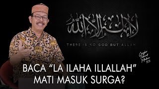 Cangkir Tasawuf Modern eps. 125 - BACA LA ILAHA ILLALLAH MATI MASUK SURGA?