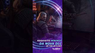 Requisitos do novo Witcher Songs of the Past #thewitcher3 #gameplay #geralt