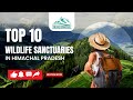 Top 10 Wildlife Sanctuaries in Himachal Pradesh #WildlifeWonders #WildlifeSanctuary #HimachalPradesh