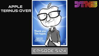 Apple Ternus-over - DTNS Live 5124