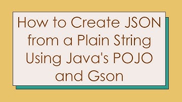 How to Create JSON from a Plain String Using Java