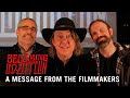 BECOMING LED ZEPPELIN – A Message from the Filmmakers