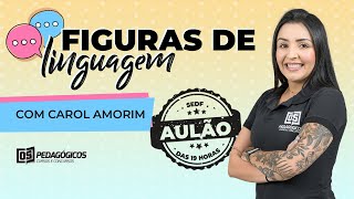 FIGURAS DE LINGUAGEM com Carol Amorim