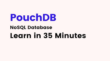How to Use PouchDB Database in 35 Minutes
