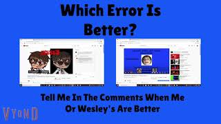 Which Error Is Better (David Wall Or WesleyTRV)