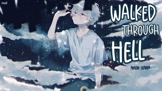 Nightcore - Walked Through Hell (Anson Seabra) - Lyrics