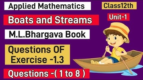#applied_maths|#class12_maths|#boatsandstreams|#mlbhargava Book📚. Questions of Exercise -1.3|(1to 8)