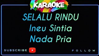 Karaoke | SELALU RINDU | Ineu Sintia | Nada Pria